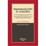 Regulamentul (UE) nr. 1215/2012 adnotat cu explicatii si jurisprudenta CJUE. Editia a 2-a - Serban-Alexandru Stanescu