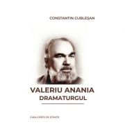 Valeriu Anania dramaturgul - Constantin Cublesan