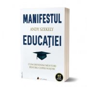 Manifestul educatiei - Andy Szekely