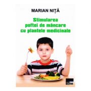 Stimularea poftei de mancare cu plantele medicinale - Marian Nita