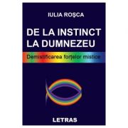 De la instinct la Dumnezeu - Iulia Rosca