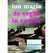 De veghe in cartier - Ion Maria