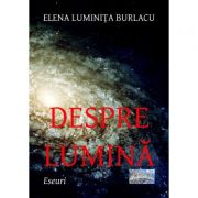 Despre lumina - Elena Luminita Burlacu