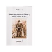 Domnitorul Gheorghe Bibescu. Calatorii si vizite de lucru - Nicolae Isar