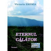 Eternul calator - Victoria Eremia