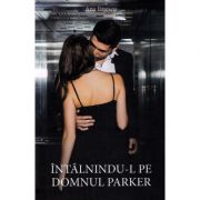 Intalnindu-l pe domnul Parker - Ana Ianescu