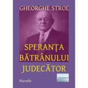 Speranta batranului judecator - Gheorghe Stroe