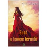 Sunt o femeie fericita - Nicoleta Baciu