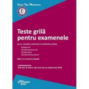 Teste grila pentru examenele de an, licenta si admitere in profesiile juridice - Iosif R. Urs, Gabriel-Liviu Ispas