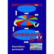 Astrologie in 3 D - Emilia Petrescu