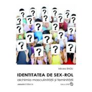 Identitatea de sex-rol - Mircea Radu