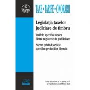 Legislatia taxelor judiciare de timbru Act. 19 aprilie 2017