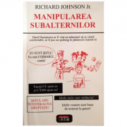 Manipularea subalternilor – Richard Johnson Jr.