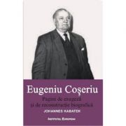 Pagini de exegeza si de reconstructie biografica - Eugeniu Coseriu