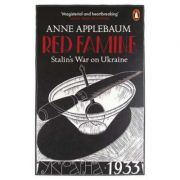 Red Famine. Stalin's War on Ukraine - Anne Applebaum