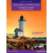 Teaching by Principles. An Interactive Approach to Language Pedagogy - H. Douglas Brown