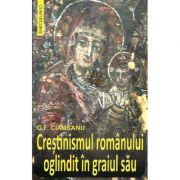 Crestinismul romanului oglindit in graiul sau - G. F. Ciausanu