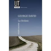 La Straini: vietile secrete - George David