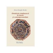 Ortodoxia romaneasca in istorie si contemporaneitate - Mircea-Gheorghe Abrudan