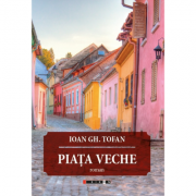 Piata veche - Ioan Gh. Tofan