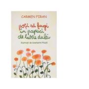 Poti sa fugi in papuci de turte dulci - Carmen Firan
