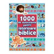 1000 de autocolante pentru istorioare biblice - Sherry Brown, Sandrine L'amour