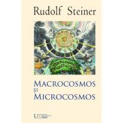 Macrocosmos si microcosmos - Rudolf Steiner