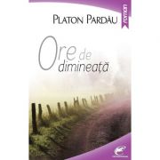 Ore de dimineata - Platon Pardau