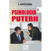 Psihologia puterii - A. G. Konfisahor