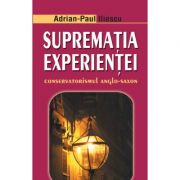Suprematia experientei - Adrian Paul Iliescu