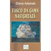 Vasco da Gama navigheaza - Diana Adamek
