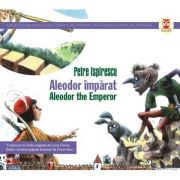 Aleodor Imparat / Aleodor The Emperor - Petre Ispirescu