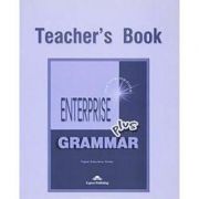 Curs de gramatica limba engleza Enterprise Grammar Plus Manualul profesorului - Virginia Evans, Jenny Dooley