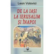 De la Iasi la Ierusalim si inapoi - Leon Volovici