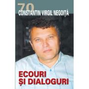 Ecouri si dialoguri - Constantin Virgil Negoita
