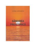 Gandirea preistorica - Cornel Marginean