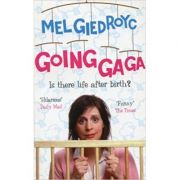 Going Ga Ga. Is There Life After Birth? - Mel Giedroyc