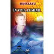 In voia luminii - Lidia Lazu