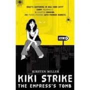 Kiki Strike. The Empress' Tomb - Kristen Miller