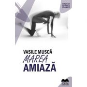 Marea amiaza - Vasile Musca