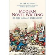 Modern Novel Writing. Or The Elegant Enthusiast - William Beckford