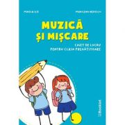 Muzica si miscare Caiet de lucru pentru clasa pregatitoare - Mirela Ilie, Marilena Nedelcu