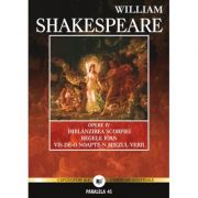 Opere vol. IV: Imblanzirea scorpiei, Regele Ioan, Vis de-o noapte-n miezul verii - William Shakespeare