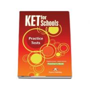 Teste limba engleza KET for Schools Manualul profesorului - Virginia Evans, Jenny Dooley