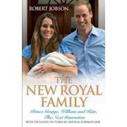 The New Royal Family. Prince George, William and Kate, the Next Generation - Robert Jobson