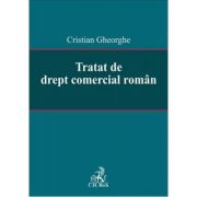 Tratat de drept comercial roman - Cristian Gheorghe