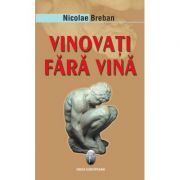 Vinovati fara vina - Nicolae Breban
