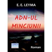 ADN-ul minciunii - E. E. Leyma