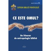 Ce este omul? Un itinerar de antropologie biblica