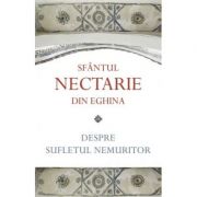 Despre sufletul nemuritor - Sf. Nectarie din Eghina